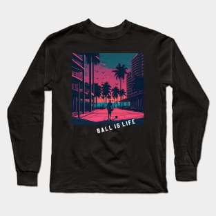 BALL IS LIFE_01 Long Sleeve T-Shirt